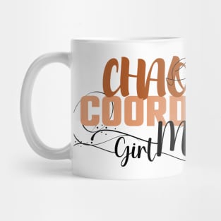 Funny Sassy Chaos Coordinator Design for Mom's with daughters Mug